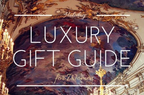 Holiday gift guide 2016 Luxury Holiday Gift Guide - Especially for Her - EAT LOVE SAVOR International Luxury Lifestyle Magazine