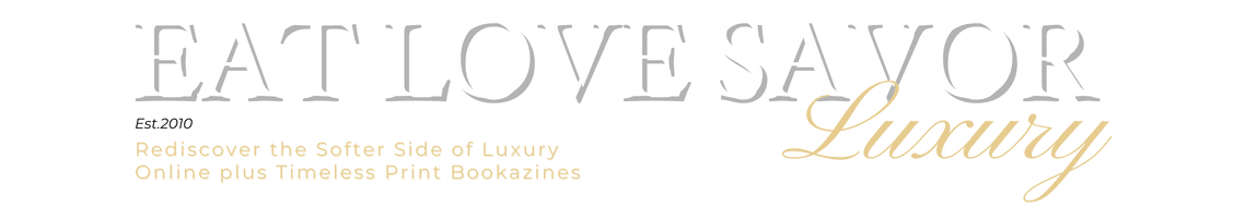 EAT LOVE SAVOR Luxury Lifestyle