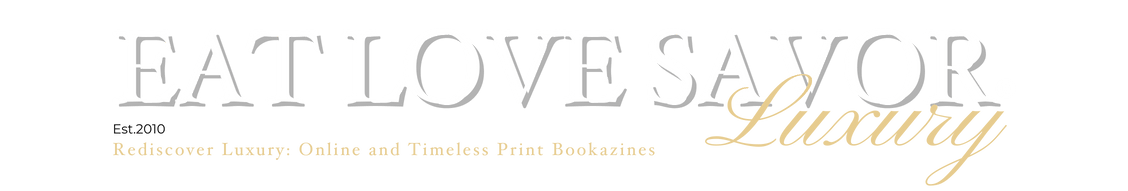 EAT LOVE SAVOR Luxury Lifestyle