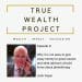 Copy of Episode 9 Card The True Wealth Project Podcast Presents: How to Increase and Improve Philanthropy with John Pepin - EAT LOVE SAVOR International luxury lifestyle magazine, bookazines & luxury community