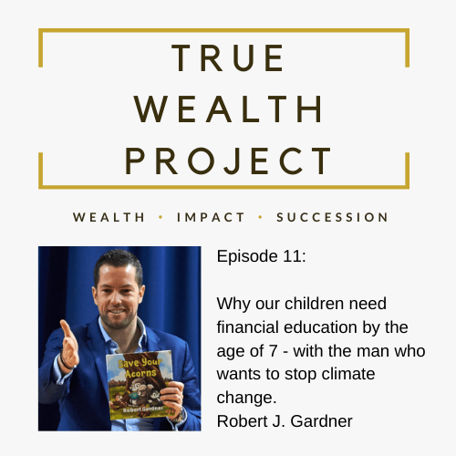 Episode 11 Card The True Wealth Project Podcast Presents: Why we need to give our children financial education - EAT LOVE SAVOR International Luxury Lifestyle Magazine