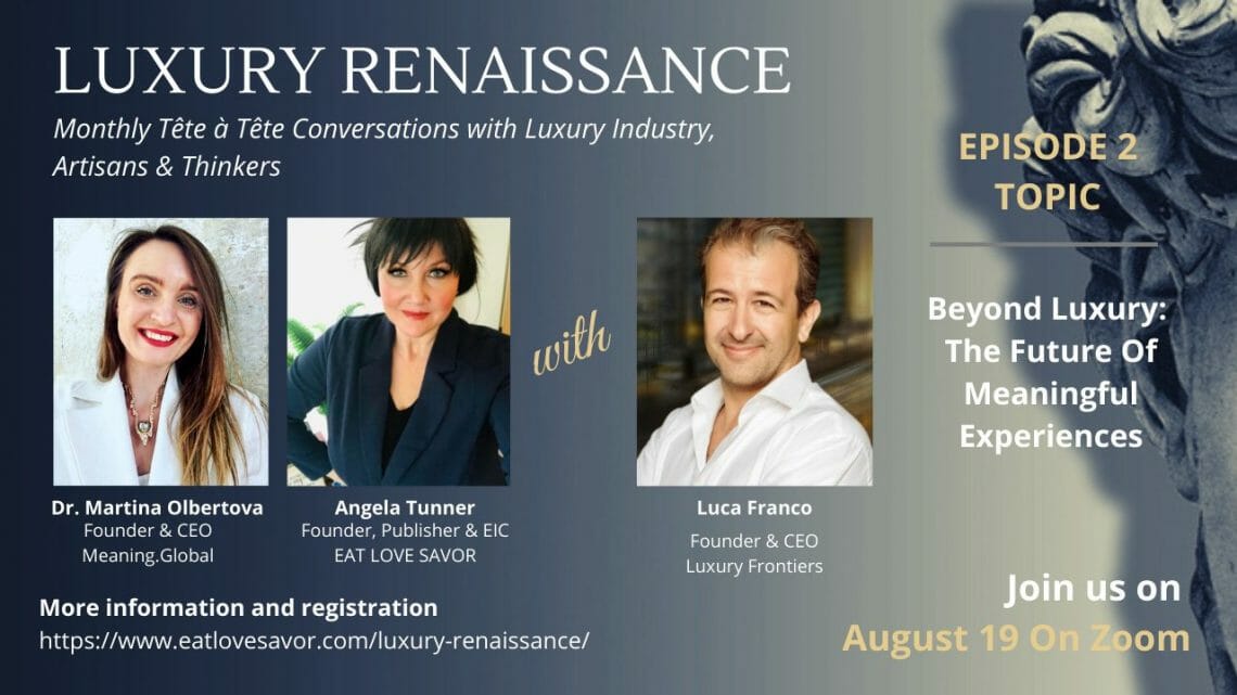 Episode 2 banner Luxury Renaissance 2020 1 The Luxury Renaissance Show, Episode 2: Highlights and Key Learnings EAT LOVE SAVOR International luxury lifestyle magazine and bookazines