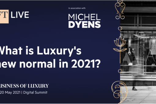 FT business of luxury summit 2021 Financial Times Business of Luxury Summit 2021 - EAT LOVE SAVOR International luxury lifestyle magazine, bookazines & luxury community