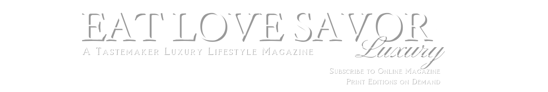 EAT LOVE SAVOR Luxury Lifestyle